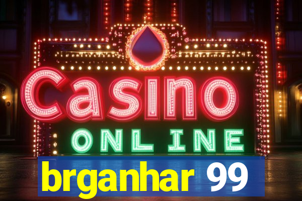 brganhar 99